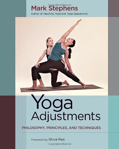 Mark Stephens - Yoga Adjustments: Philosophy, Principles, and Techniques - Preis vom 10.10.2026 11:48:34 h