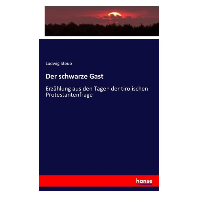 Hansebooks Der schwarze Gast (Deutsch, Softcover, Ludwig Steub) (55857529)