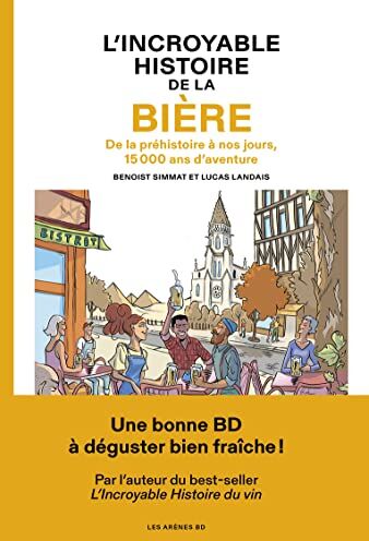 Benoist Simmat - L'incroyable histoire de la bière - Preis vom 11.10.2026 03:10:56 h