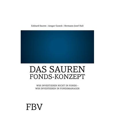 Das Sauren Fonds-Konzept, Taschenbuch von Eckard Sauren,Ansgar Gunseck,Hermann-Josef Hall, Finanzbuch Verlag, 978-3-89879-365-0