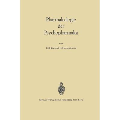 Pharmakologie der Psychopharmaka, Taschenbuch von Franz Brücke,Oleh Hornykiewicz, Springer Berlin, 978-3-642-49530-4