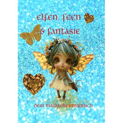 Elfen, Feen & Fantasie, Taschenbuch von Anna Moessner, Epubli, 978-3-8197-3434-2