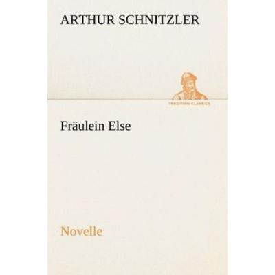 Fräulein Else, Taschenbuch von Arthur Schnitzler, Tredition, 978-3-8424-1254-5