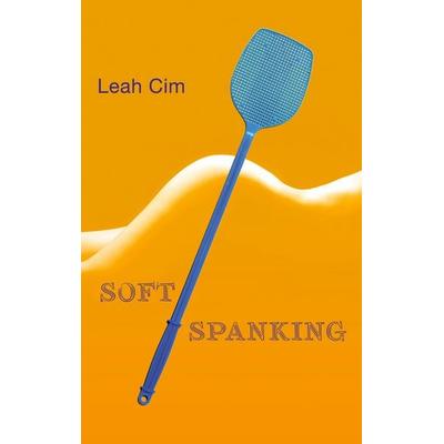 Softspanking, Taschenbuch von Leah Cim, BoD – Books on Demand, 978-3-7386-0174-9