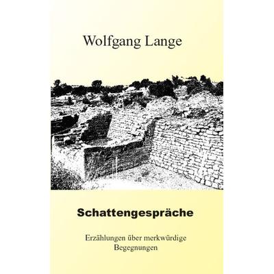 Schattengespräche, Taschenbuch von Wolfgang Lange, Rediroma-Verlag, 978-3-940450-07-4