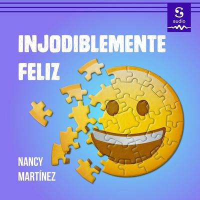 Injodiblemente feliz - Nancy Martínez, Audio, 9781094476902