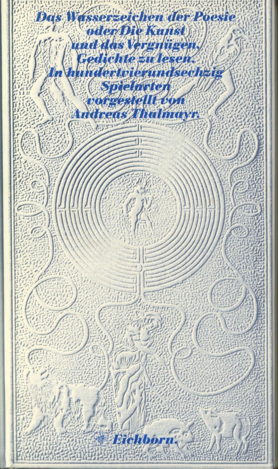 Andreas Thalmayr - Das Wasserzeichen der Poesie oder die Kunst und das Vergnügen Gedichte zu lesen: In hundertvierundsechzig Spielarten vorgestellt von Andreas Thalmayer (Die Andere Bibliothek. Erfolgsausgaben) - Preis vom 09.10.2026 07:28:09 h