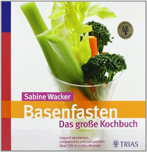 Sabine Wacker - Basenfasten - Das große Kochbuch: Gesund abnehmen, entschlacken und satt werden: Über 170 Genießer-Rezepte - Preis vom 11.10.2026 03:10:56 h