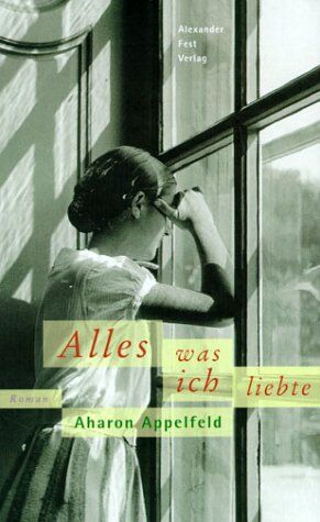 Aharon Appelfeld - Alles, was ich liebte - Preis vom 05.10.2026 03:47:11 h