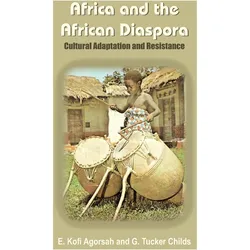 Africa and the African Diaspora, Sachbücher von E. Kofi Agorsah, G. Tucker Childs, Emmanuel Kofi Agorsah
