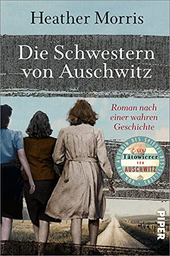 Heather Morris - Die Schwestern von Auschwitz: Roman nach einer wahren Geschichte Ein ergreifender Holocaust-Roman von der Autorin des Spiegel-Bestsellers »Der Tätowierer von Auschwitz« - Preis vom 13.10.2026 11:25:28 h