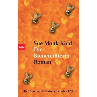 Die Bienenhüterin, Taschenbuch von Sue Monk Kidd, btb, 978-3-442-73281-4