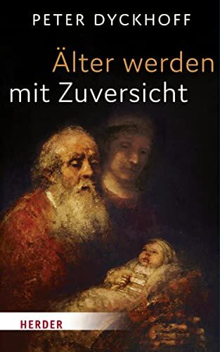 Peter Dyckhoff - Älterwerden mit Zuversicht - Preis vom 09.10.2026 07:28:09 h