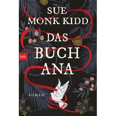 Das Buch Ana, Taschenbuch von Sue Monk Kidd, btb, 978-3-442-77144-8