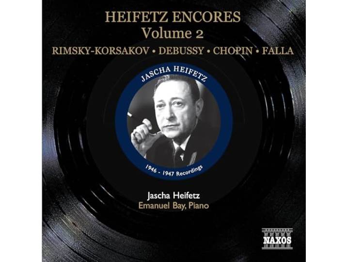 Jascha Heifetz / Emanual Bay, Ea. - Heifetz, Jascha; Encores Volume 2
