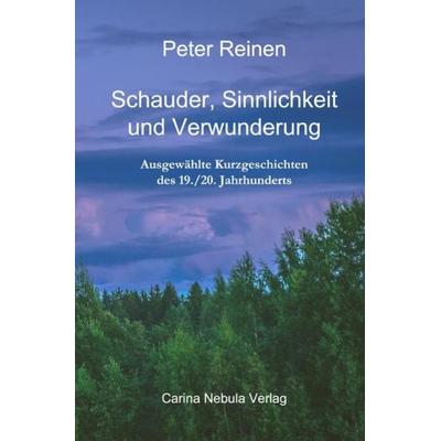 Schauder, Sinnlichkeit und Verwunderung, Taschenbuch von Peter Reinen, Epubli, 978-3-7549-4642-8