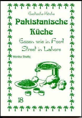 Monika Shafiq - Pakistanische Küche: Essen wie in Food Street in Lahore - Preis vom 09.10.2026 07:28:09 h