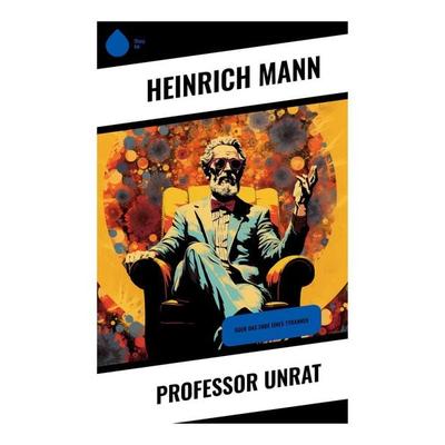 Professor Unrat, Taschenbuch von Heinrich Mann, Sharp Ink, 978-80-283-5491-6