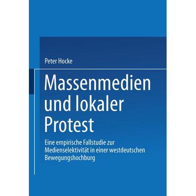 Massenmedien und lokaler Protest, Taschenbuch von Peter Hocke-Bergler, VS Verlag für Sozialwissenschaften, 978-3-531-13771-1