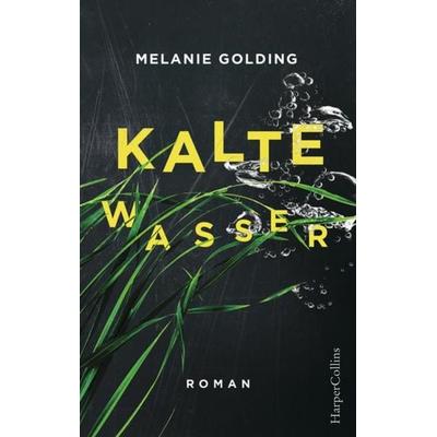 Kalte Wasser, Taschenbuch von Melanie Golding, HarperCollins