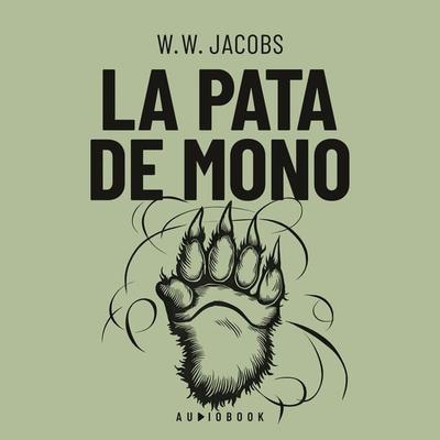 La pata de mono - W.W. Jacobs, Audio, 4066004717555