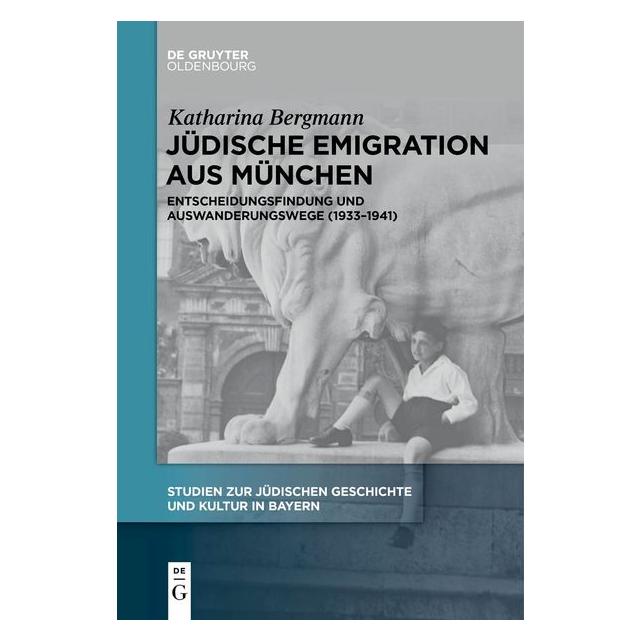 De Gruyter Bergmann:Jüdische Emigration aus Münche (Deutsch, Katharina Bergmann) (41281928)
