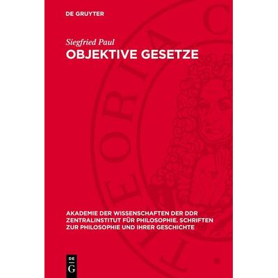 Objektive Gesetze, Gebundene Ausgabe von Siegfried Paul, De Gruyter, 978-3-11-277108-2