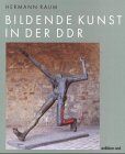 Hermann Raum - Bildende Kunst in der DDR. Die andere Moderne. Werke - Tendenzen - Bleibendes - Preis vom 09.10.2026 07:28:09 h