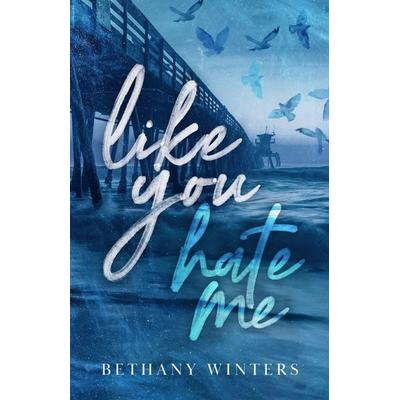 Like You Hate Me (Alternate Cover Edition), Taschenbuch von Bethany Winters, Bethany Winters, 978-1-06-875241-4