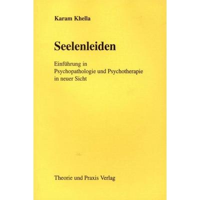 Seelenleiden, Taschenbuch von Karam Khella, Theorie u. Praxis, 978-3-921866-76-4