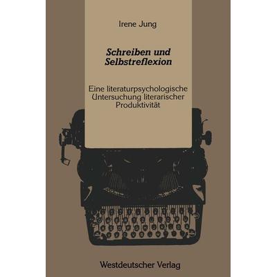 Schreiben und Selbstreflexion, Taschenbuch von Irene Jung, VS Verlag für Sozialwissenschaften, 978-3-531-12063-8