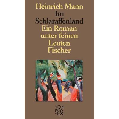 Im Schlaraffenland, Taschenbuch von Heinrich Mann, Fischer Taschenbuch Verlag, 978-3-596-25928-1