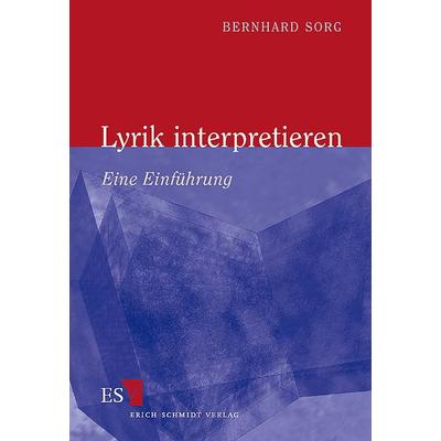 Lyrik interpretieren, Taschenbuch von Bernhard Sorg, Erich Schmidt Verlag, 978-3-503-04943-1