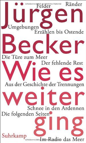 Jürgen Becker - Wie es weiterging: Ein Durchgang - Prosa aus fünf Jahrzehnten - Preis vom 01.10.2026 17:08:56 h