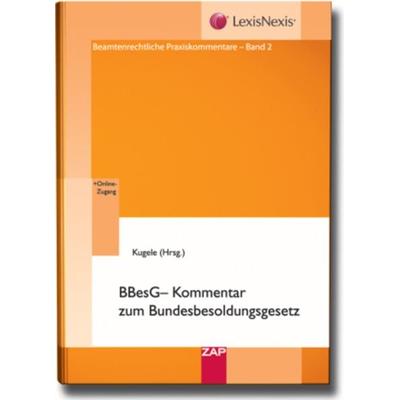 BBesG - Kommentar zum Bundesbesoldungsgesetz, Gebundene Ausgabe von Dieter Kugele, ZAP Verlag, 978-3-89655-533-5