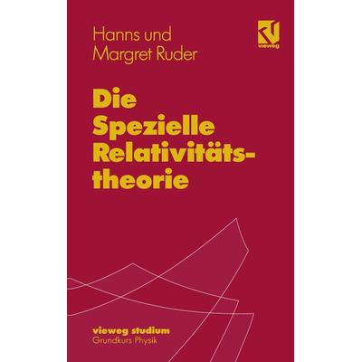 Die Spezielle Relativitststheorie, Taschenbuch von Hanns Ruder,Margret Ruder, Springer Berlin, 978-3-540-41559-6