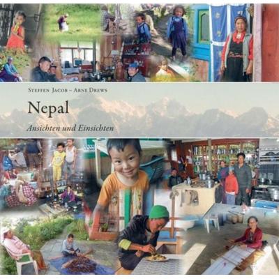 Nepal - Ansichten und Einsichten, Taschenbuch von Steffen Jacob,Arne Drews, Tredition, 978-3-7497-9604-5