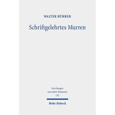 Schriftgelehrtes Murren, Gebundene Ausgabe von Walter Bührer, Mohr Siebeck, 978-3-16-161059-2