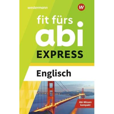 Fit fürs Abi EXPRESS, Taschenbuch von Sarah Nowotny, Westermann Lernwelten GmbH, 978-3-07-003038-2