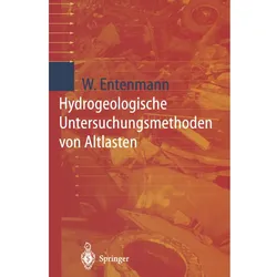 Hydrogeologische Untersuchungsmethoden von Altlasten, Fachbücher von Winfried Entenmann