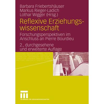 Reflexive Erziehungswissenschaft, Taschenbuch von Barbara Friebertshäuser,Markus Rieger-Ladich,Lothar Wigger,Markus Rieger-Ladich, VS Verlag für