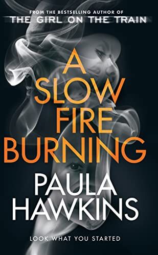Paula Hawkins - A Slow Fire Burning: The addictive new Sunday Times No.1 bestseller from the author of The Girl on the Train - Preis vom 12.10.2026 11:37:12 h