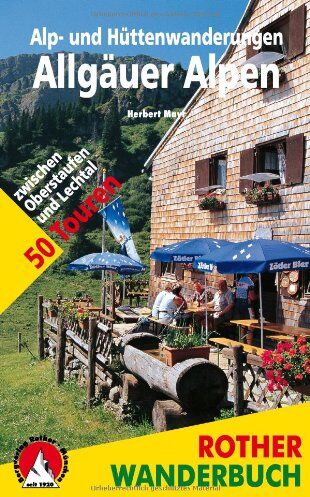 Herbert Mayr - Alp- und Hüttenwanderungen Allgäuer Alpen: 50 Touren zwischen Oberstaufen und Lechtal - Preis vom 30.09.2026 09:01:18 h