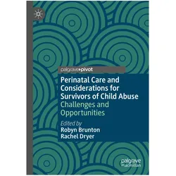 Perinatal Care and Considerations for Survivors of Child Abuse, Fachbücher von Robyn Brunton, Rachel Dryer