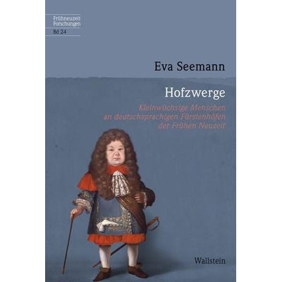 Hofzwerge, Gebundene Ausgabe von Eva Seemann, Wallstein Verlag, 978-3-8353-5414-2
