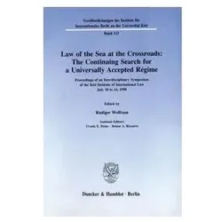 Law of the Sea at the Crossroads: The Continuing Search for a Universally Accept, Fachbücher von Rüdiger Wolfrum, Ursula E. Heinz, Denise A. Bizarro