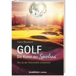 GOLF – Die Kunst des Spielens