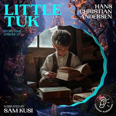 Little Tuk (Story Time, Episode 117) - Hans Christian Andersen, Audio, 9783711921147
