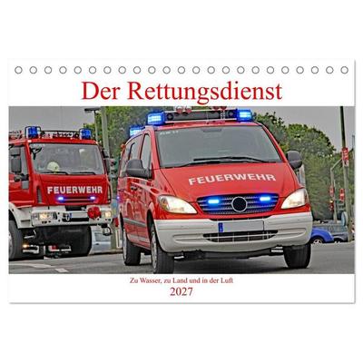 Der Rettungsdienst (Tischkalender 2027 DIN A5 quer), CALVENDO Monatskalender
