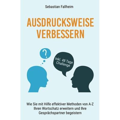 Ausdrucksweise verbessern, Taschenbuch von Sebastian Fallheim, Tolino Media